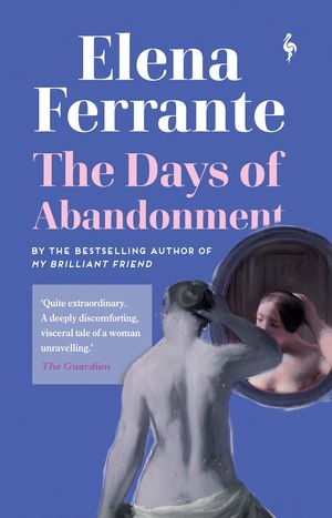 Cover Art for 9781787702066, The Days of Abandonment by Elena Ferrante