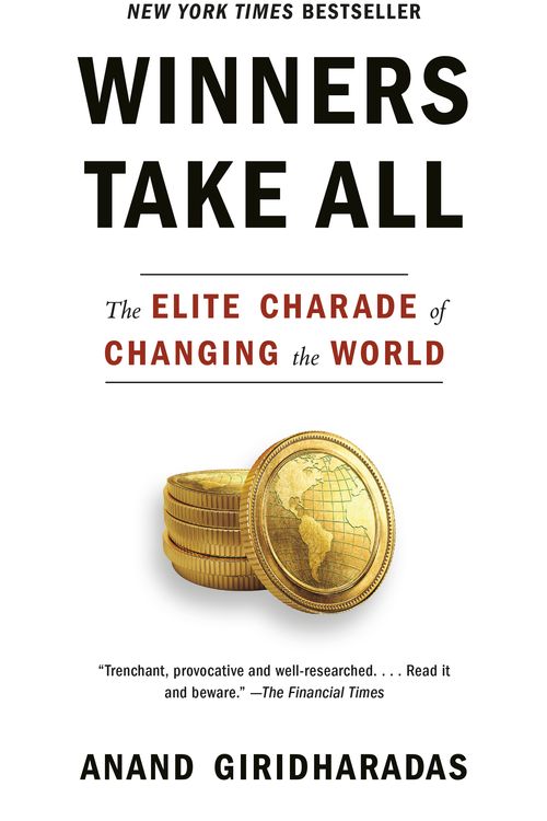 Cover Art for 9781101972670, Winners Take All by Anand Giridharadas