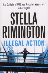 Cover Art for 9780099502135, Illegal Action by Stella Rimington