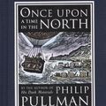 Cover Art for 9780857534187, Once Upon a Time in the North by Philip Pullman