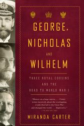 Cover Art for 9781400079124, George, Nicholas and Wilhelm by Miranda Carter