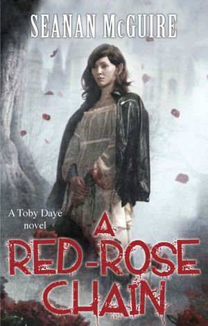 Cover Art for 9781472120205, A Red-Rose Chain (Toby Daye Book 9) by Seanan McGuire