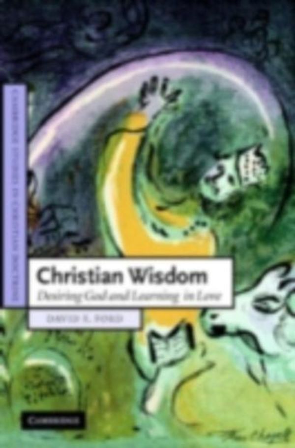 Cover Art for 9780511287169, Christian Wisdom by David F. Ford