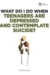 Cover Art for 9780310291961, What Do I Do When Teenagers are Depressed and Contemplate Suicide? by Steven Gerali