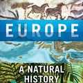 Cover Art for B07MHJRF98, Europe: A Natural History by Tim Flannery
