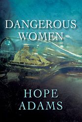 Cover Art for 9781787828780, Dangerous Women by Hope Adams