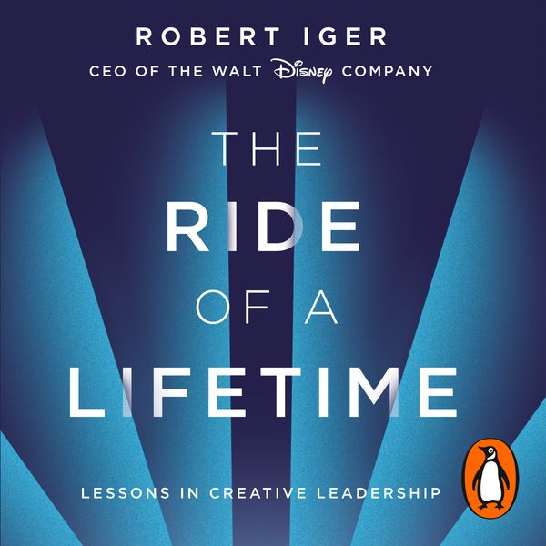 Cover Art for 9781473571785, The Ride of a Lifetime by Robert Iger