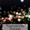 Cover Art for 9781533306289, Barchester Towers by Anthony Trollope