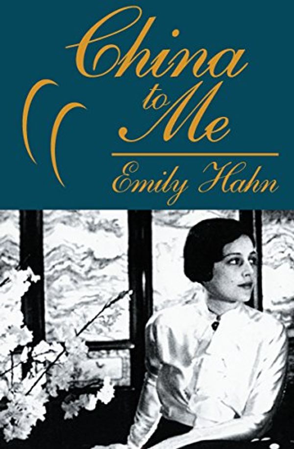 Cover Art for 9781497638266, China to Me by Emily Hahn