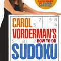 Cover Art for 9780091909970, Carol Vorderman's How To Do Sudoku by Carol Vorderman