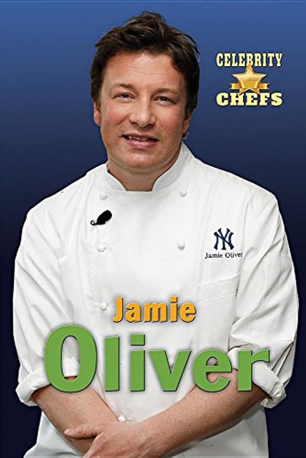 Cover Art for 9780766077607, Jamie Oliver (Celebrity Chefs) by Don Rauf