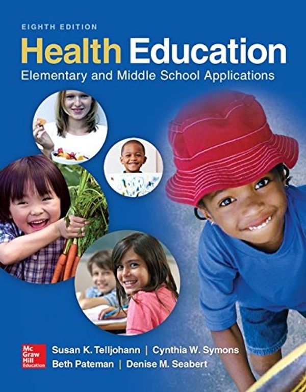 Cover Art for 9780078028564, Health Education: Elementary and Middle School Applications by Susan K Telljohann Dr.