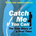 Cover Art for 9780767915601, CATCH ME IF YOU CAN : THE AMAZING TRUE STORY OF THE MOST EXTRAORDINARY LIAR IN THE HISTORY OF FUN AND PROFIT by Frank W. Abagnale, Stan Redding