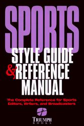 Cover Art for 9781572431010, Sports Style Guide & Reference Manual : The Complete Reference for Sports Editors, Writers, and Broadcasters by Triumph Books