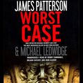 Cover Art for B0036QUOG0, Worst Case by James Patterson, Michael Ledwidge