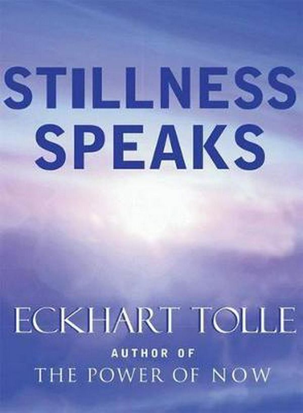 Cover Art for 9781577314004, Stillness Speaks by Eckhart Tolle
