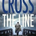 Cover Art for 9781455598366, Cross the Line by James Patterson