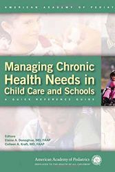 Cover Art for 9781581102994, Managing Chronic Health Needs in Child Care and Schools: A Quick Reference Guide (American Academy of Pediatrics) by Elaine A. Donoghue