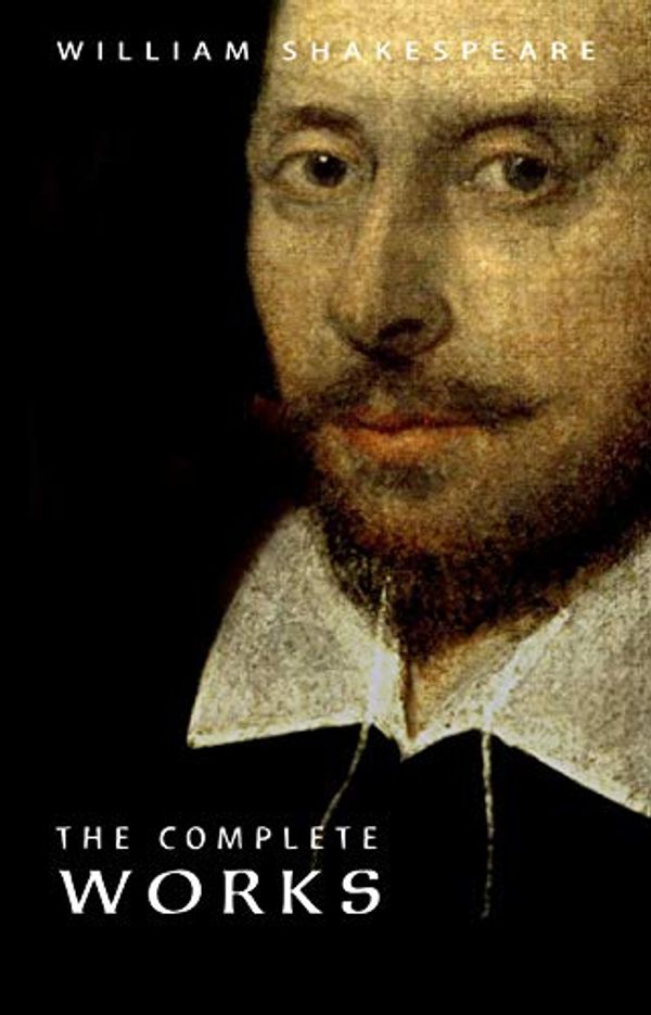 Cover Art for B07NCXYXPM, William Shakespeare: The Complete Works (Illustrated) by William Shakespeare