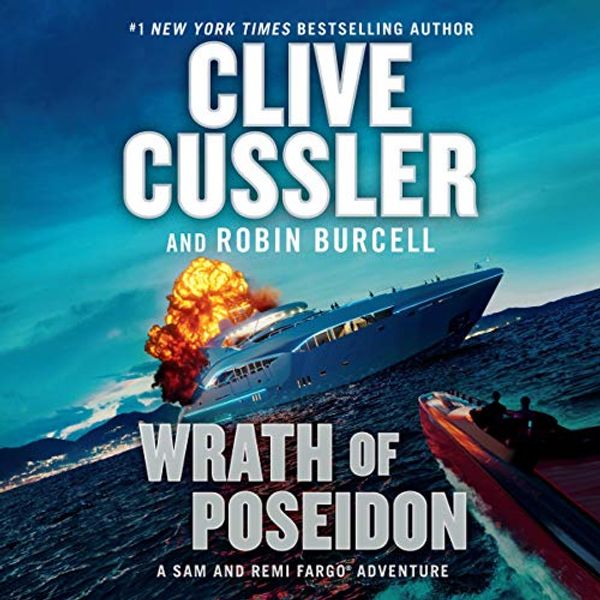 Cover Art for B085S6D28V, Wrath of Poseidon: A Sam and Remi Fargo Adventure, Book 12 by Clive Cussler, Robin Burcell