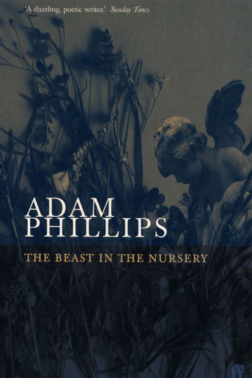 Cover Art for 9780571195619, Beast in the Nursery by Adam Phillips