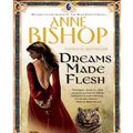 Cover Art for 9781101034392, Dreams Made Flesh by Anne Bishop
