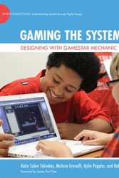 Cover Art for 9780262027816, Gaming the System: Designing with Gamestar Mechanic (The John D. and Catherine T. MacArthur Foundation Series on Digital Media and Learning) by Tekinbas, Katie Salen, Gresalfi, Melissa, Peppler, Kylie, Santo, Rafi