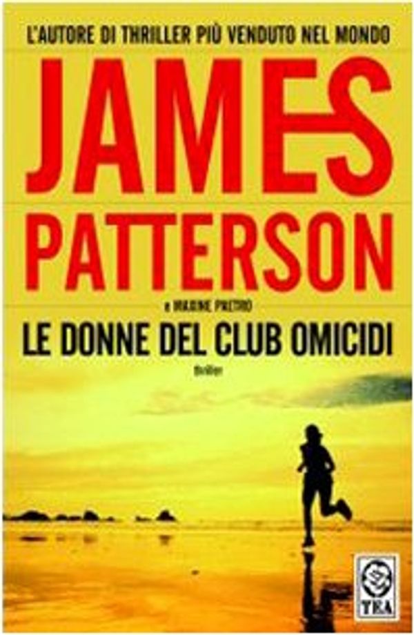 Cover Art for 9788850215409, Le donne del club omicidi by James Patterson, Maxine Paetro