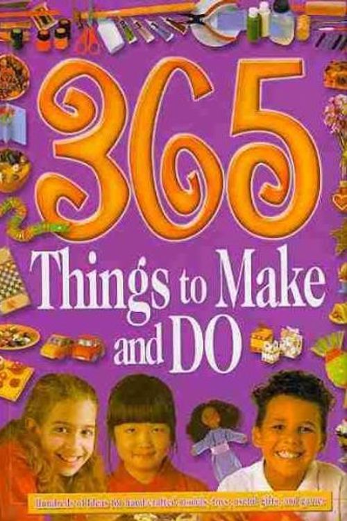 Cover Art for 9781405459075, 365 Things to Make and Do by Vivienne Bolton