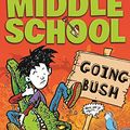 Cover Art for B019CRRYSC, Middle School: Going Bush by Martin Chatterton, James Patterson