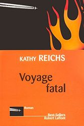 Cover Art for 9782221095577, Voyage fatal by Kathy Reichs