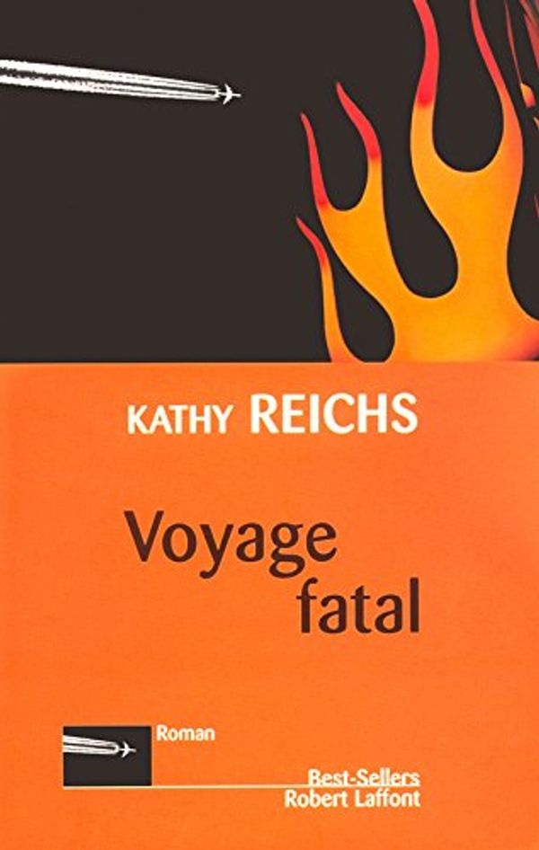 Cover Art for 9782221095577, Voyage fatal by Kathy Reichs
