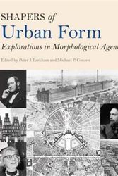 Cover Art for 9780415738903, Shapers of Urban Form: Explorations in Morphological Agency by Peter J. Larkham