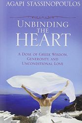 Cover Art for 9781401930738, Unbinding the Heart by Agapi Stassinopoulos