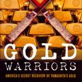 Cover Art for 9781844675319, Gold Warriors: America’s Secret Recovery of Yamashita’s Gold by Sterling Seagrave, Peggy Seagrave