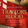 Cover Art for 9781848544048, Traitor's Blood: Book 1 of The Civil War Chronicles by Michael Arnold