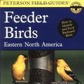 Cover Art for 0046442059442, A Field Guide to Feeder Birds : Eastern and Central North America by Roger Tory Peterson
