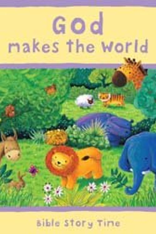 Cover Art for 9780825478123, God Makes the World (Bible Story Time) by Sophie Piper