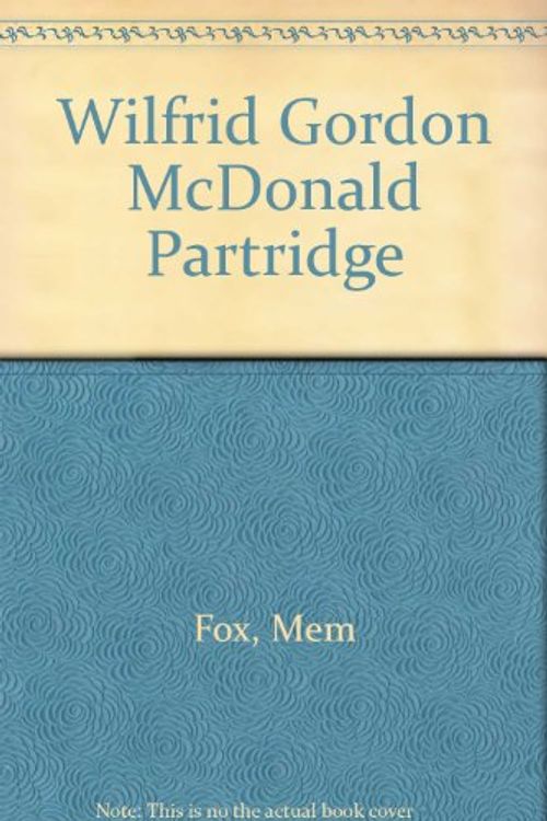 Cover Art for 9780606045889, Wilfrid Gordon McDonald Partridge by Mem Fox