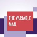 Cover Art for 9789353369989, The Variable Man by Philip K. Dick