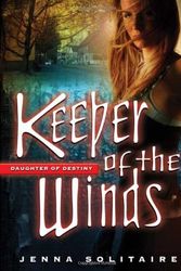 Cover Art for 9780765353573, Keeper of the Winds by Jenna Solitaire