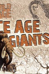 Cover Art for 9781595669117, Ice Age Giants by Steve Parker