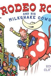Cover Art for 9780370328317, Rodeo Ron And His Milkshake Cows by Rowan Clifford