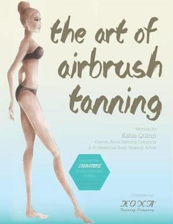 Cover Art for 9781503033191, The Art of Airbrush Tanning by Katie Quinn