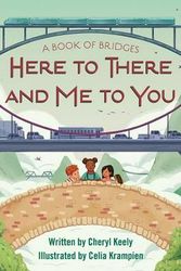 Cover Art for 9781585369966, A Book of Bridges: Here to There and Me to You by Cheryl Keely