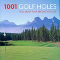 Cover Art for 9781920743239, 1001 Golf Holes You Must Play Before You Die by Jeff Barr