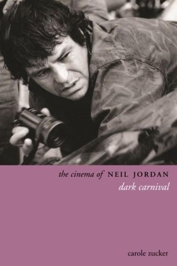 Cover Art for 9781905674411, The Cinema of Neil Jordan by Carole Zucker