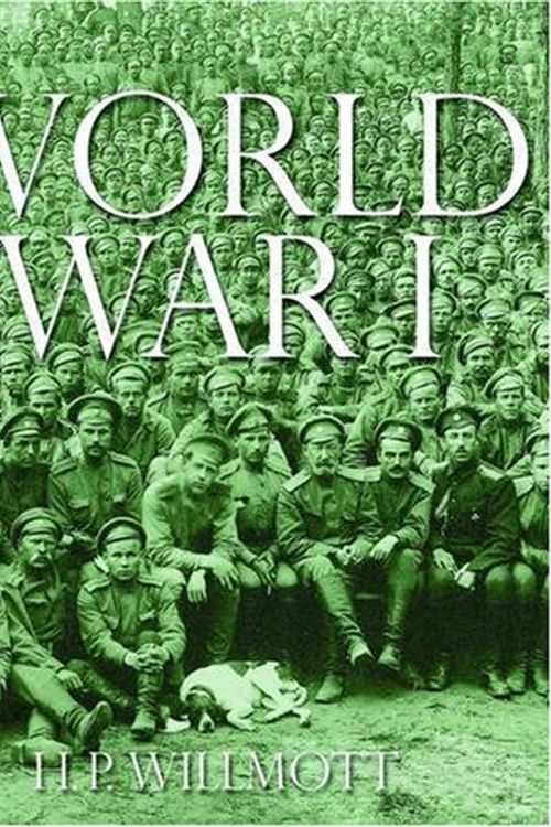 Cover Art for 9781405300292, First World War by Hp Willmott