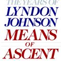 Cover Art for 9780394528359, Means of Ascent by Robert A. Caro