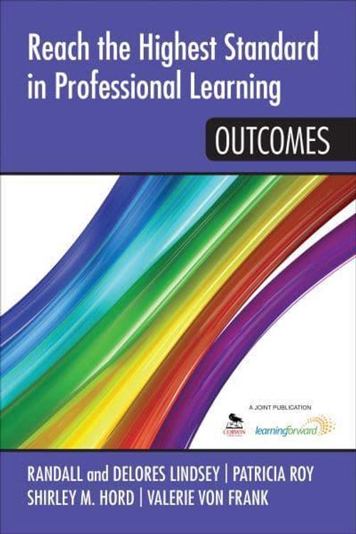 Cover Art for 9781452291956, Reach the Highest Standard in Professional Learning: Outcomes by Lindsey, Delores B, Lindsey, Randall B, Hord, Shirley M, Frank, Valerie von